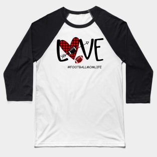 Love Football Mom Life Baseball T-Shirt